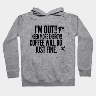 Coffee will do just fine! Hoodie